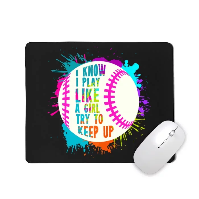 Funny I Play Like A Girl Softball Baseball Quote Mousepad