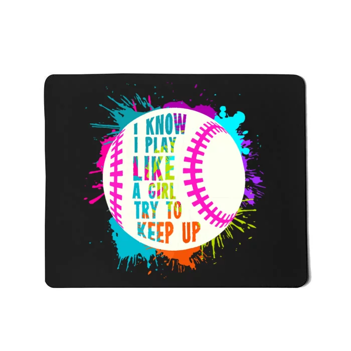 Funny I Play Like A Girl Softball Baseball Quote Mousepad