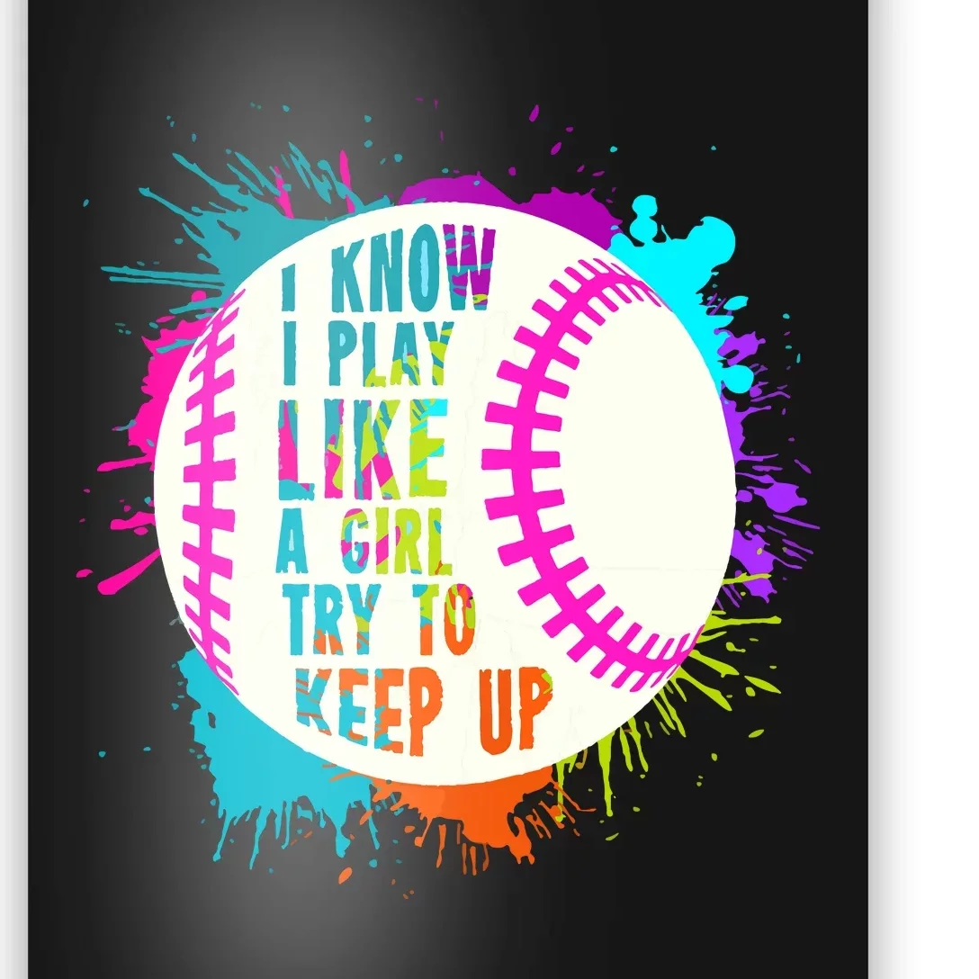 Funny I Play Like A Girl Softball Baseball Quote Poster