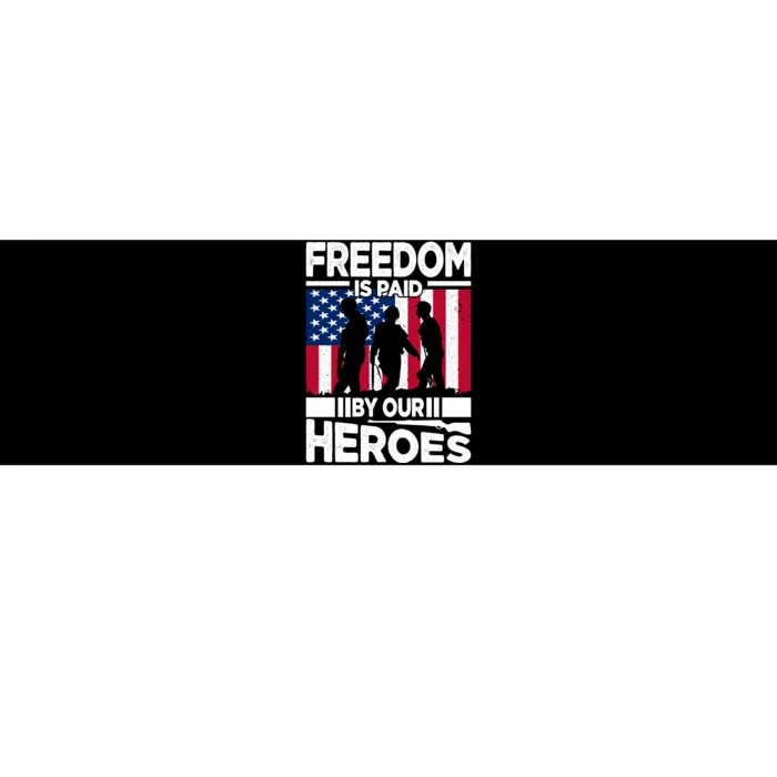 Freedom Is Paid By Our Heroes Memorial Day Gift Bumper Sticker