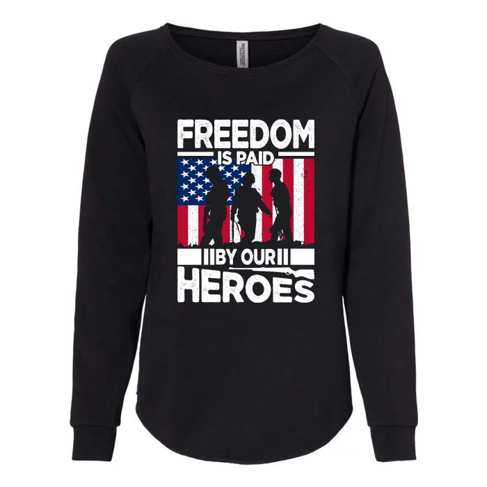 Freedom Is Paid By Our Heroes Memorial Day Gift Womens California Wash Sweatshirt