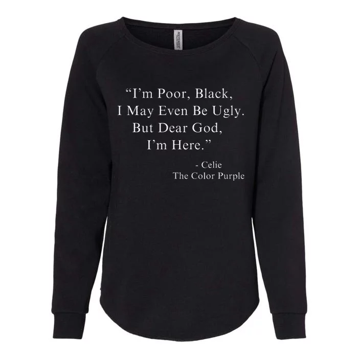 Funny IM Poor Black I May Even Be Ugly Celie Purple Color Movie Womens California Wash Sweatshirt