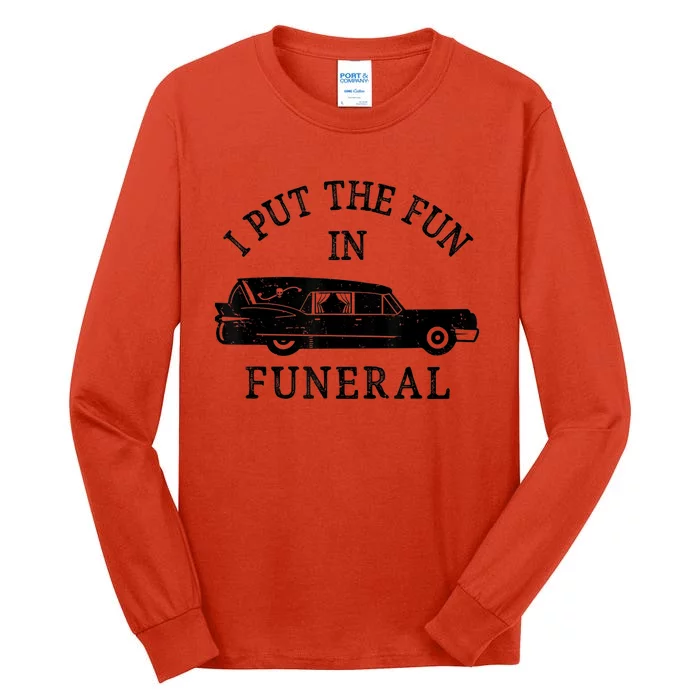 Funny I Put The Fun In Funeral Director Halloween Costume Tall Long Sleeve T-Shirt