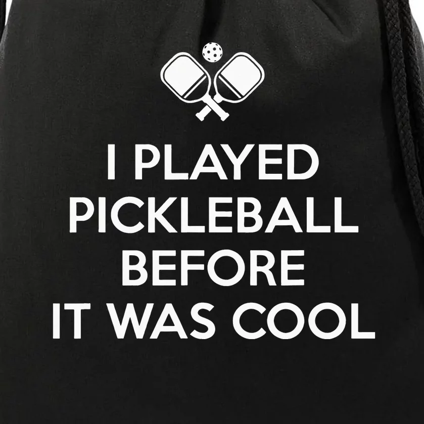 funny I Played Pickleball Before It Was Cool Drawstring Bag