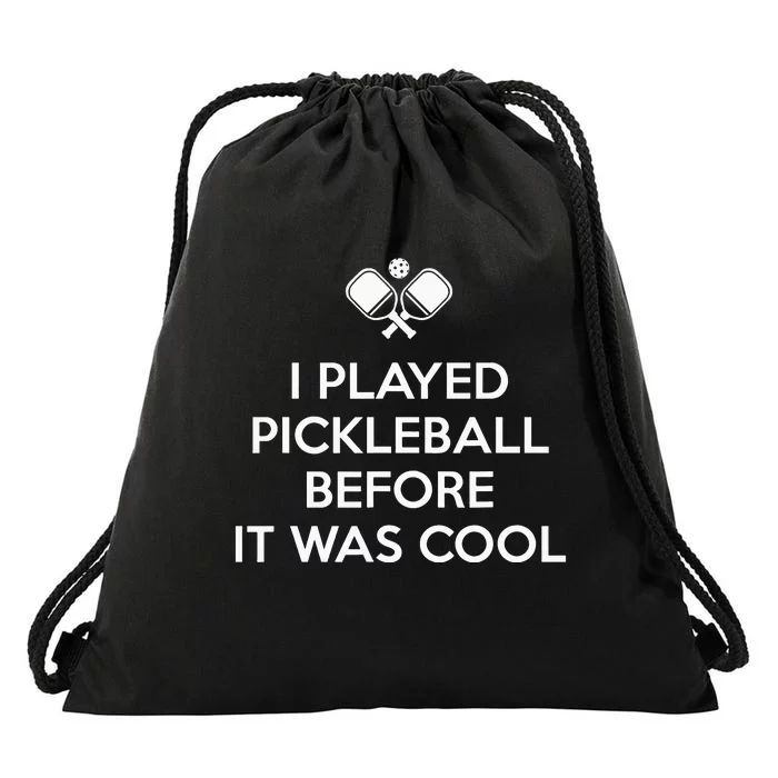 funny I Played Pickleball Before It Was Cool Drawstring Bag