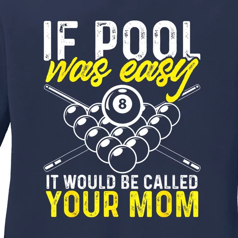 Funny If Pool Was Easy Billiard Player Gift Ladies Long Sleeve Shirt