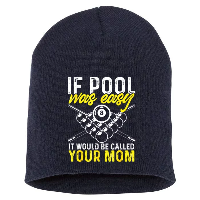 Funny If Pool Was Easy Billiard Player Gift Short Acrylic Beanie