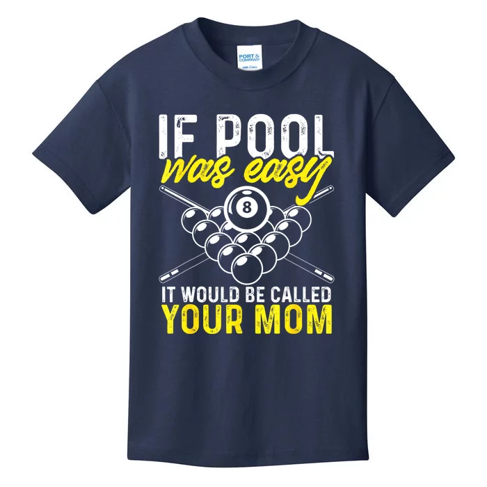 Funny If Pool Was Easy Billiard Player Gift Kids T-Shirt