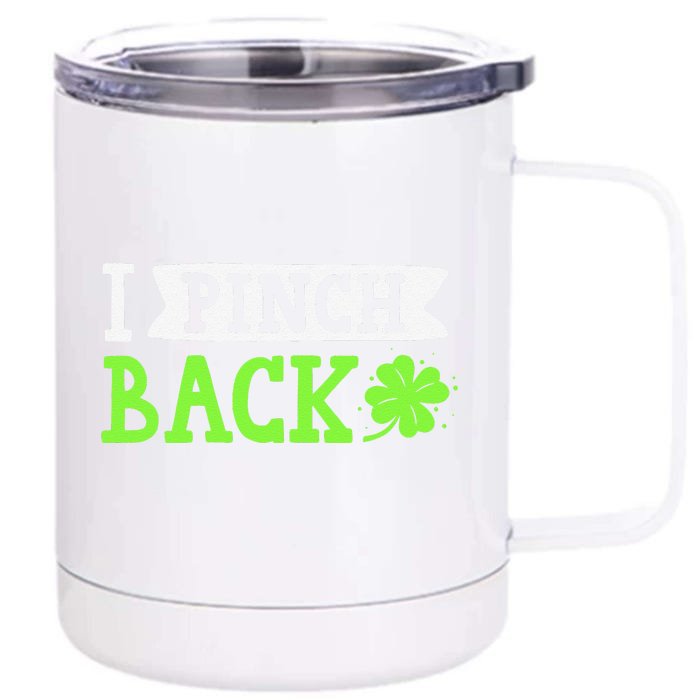 Funny I Pinch Back Saint Patrick's Day Lucky Irish Clover Front & Back 12oz Stainless Steel Tumbler Cup