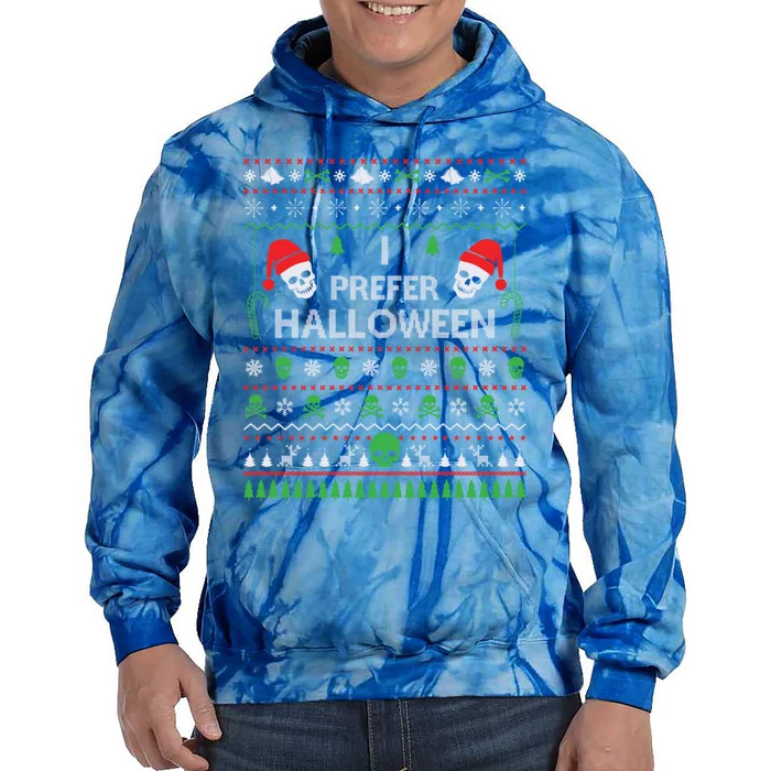 Funny I Prefer Halloween Christmas Sweater Best Ugly Xmas Cute Gift Tie Dye Hoodie