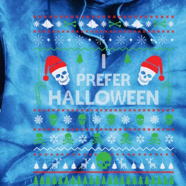 Funny I Prefer Halloween Christmas Sweater Best Ugly Xmas Cute Gift Tie Dye Hoodie