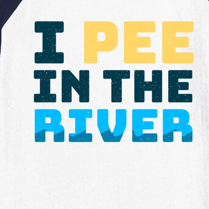 Funny I Pee In The River Summer Tubing Family Float Trip Gift Baseball Sleeve Shirt