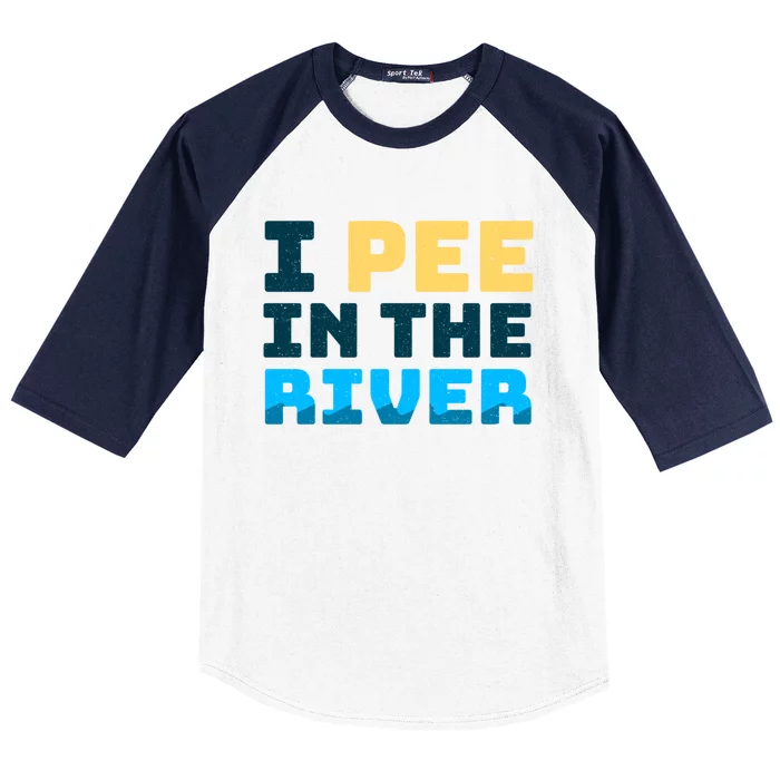 Funny I Pee In The River Summer Tubing Family Float Trip Gift Baseball Sleeve Shirt