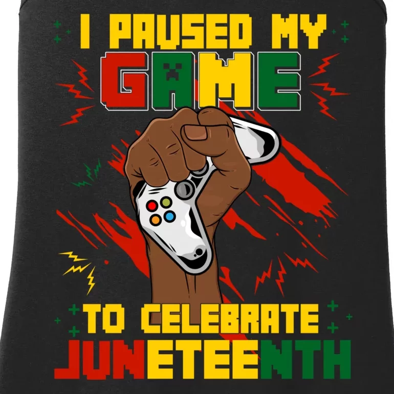 Funny I Paused My Game To Celebrate Juneteenth Black Gamers Ladies Essential Tank