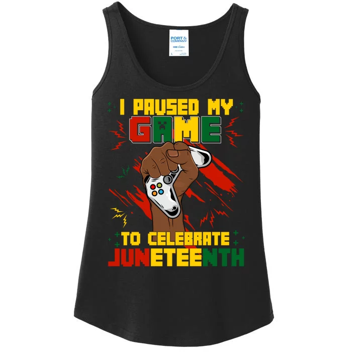 Funny I Paused My Game To Celebrate Juneteenth Black Gamers Ladies Essential Tank