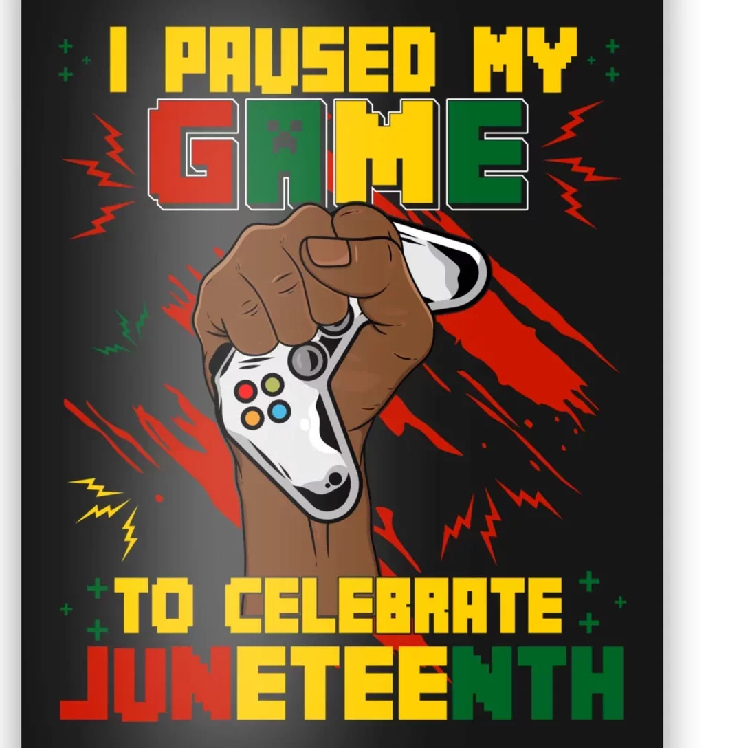 Funny I Paused My Game To Celebrate Juneteenth Black Gamers Poster