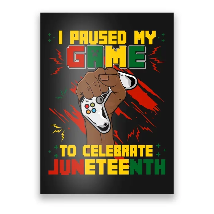 Funny I Paused My Game To Celebrate Juneteenth Black Gamers Poster