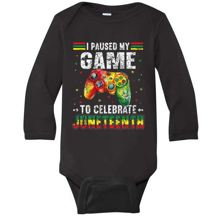 Funny I Paused My Game To Celebrate Junenth Black Gamers Baby Long Sleeve Bodysuit