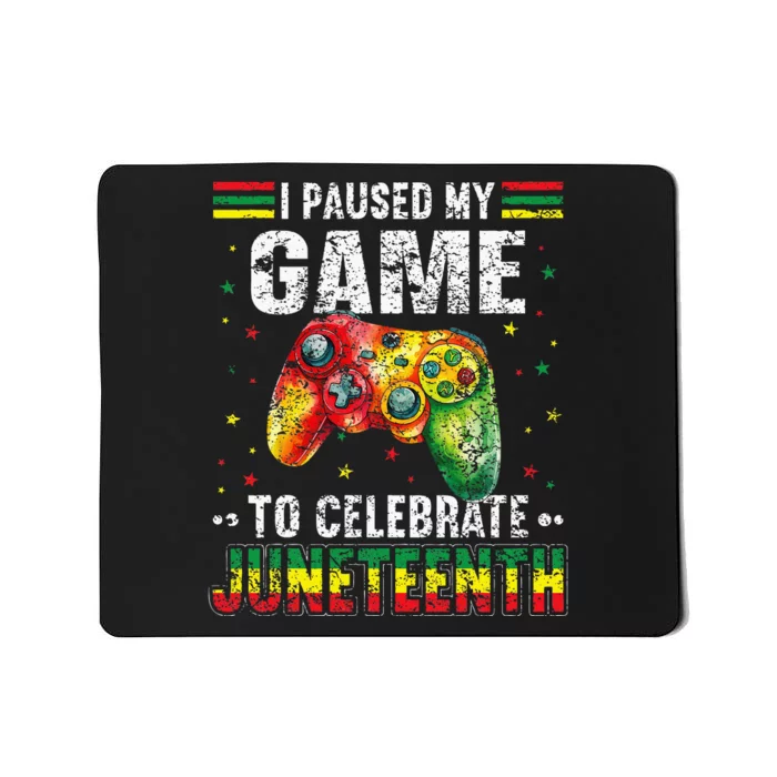 Funny I Paused My Game To Celebrate Junenth Black Gamers Mousepad