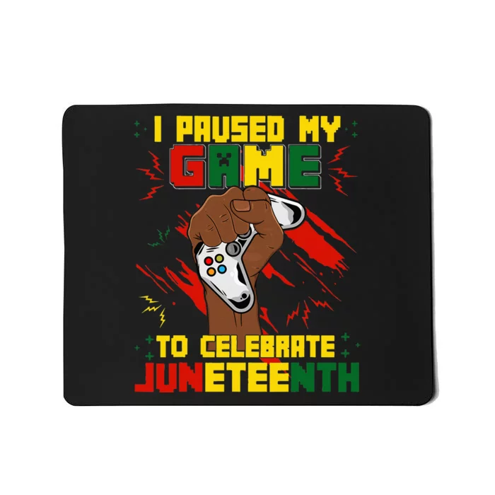 Funny I Paused My Game To Celebrate Juneteenth Black Gamers Mousepad