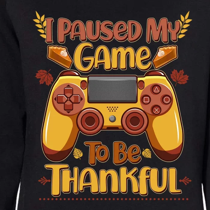 Funny I Paused My Game To Be Thankful Womens California Wash Sweatshirt