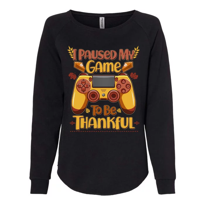 Funny I Paused My Game To Be Thankful Womens California Wash Sweatshirt