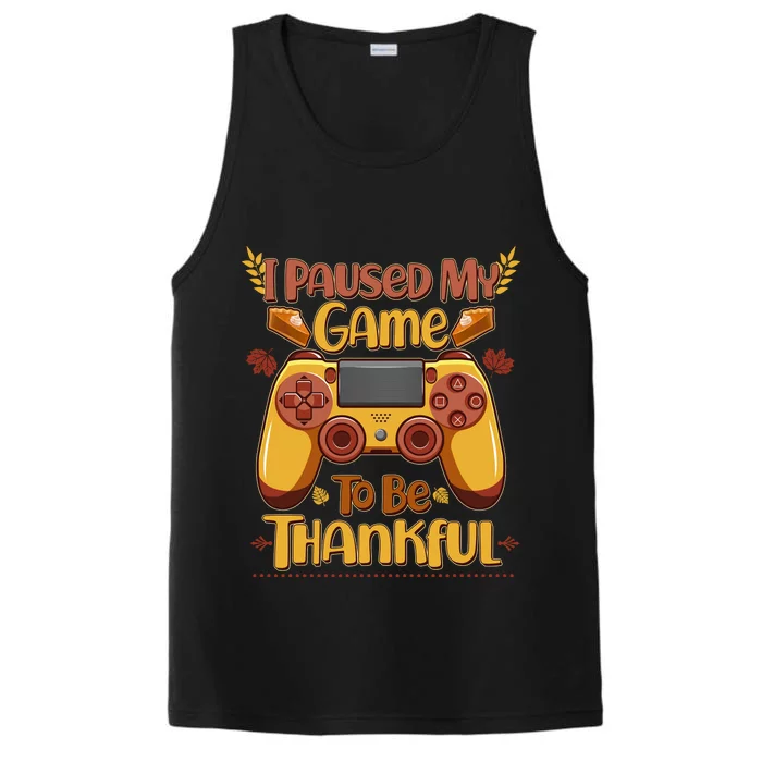 Funny I Paused My Game To Be Thankful Performance Tank