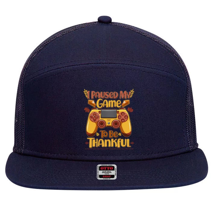 Funny I Paused My Game To Be Thankful 7 Panel Mesh Trucker Snapback Hat