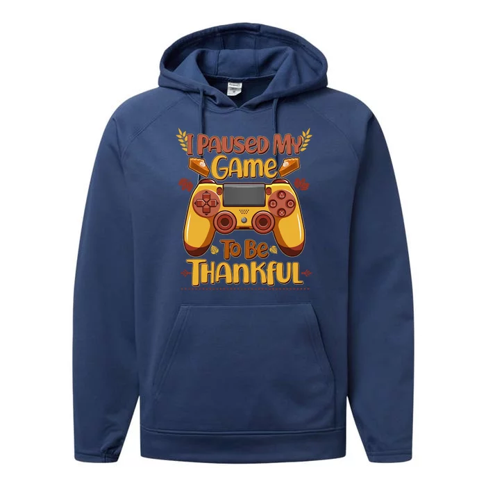 Funny I Paused My Game To Be Thankful Performance Fleece Hoodie