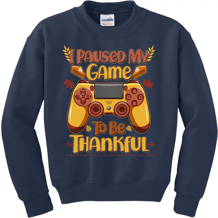 Funny I Paused My Game To Be Thankful Kids Sweatshirt