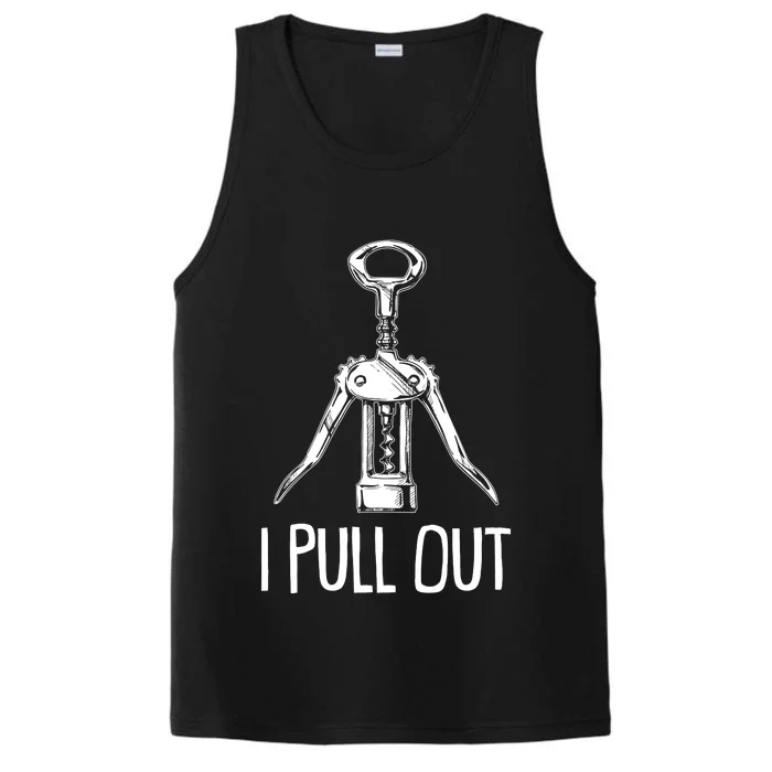 Funny I Pull Out Wine Corkscrew Performance Tank