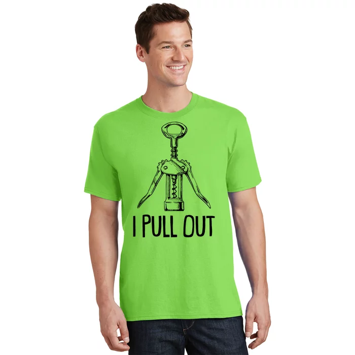 Funny I Pull Out Wine Corkscrew T-Shirt