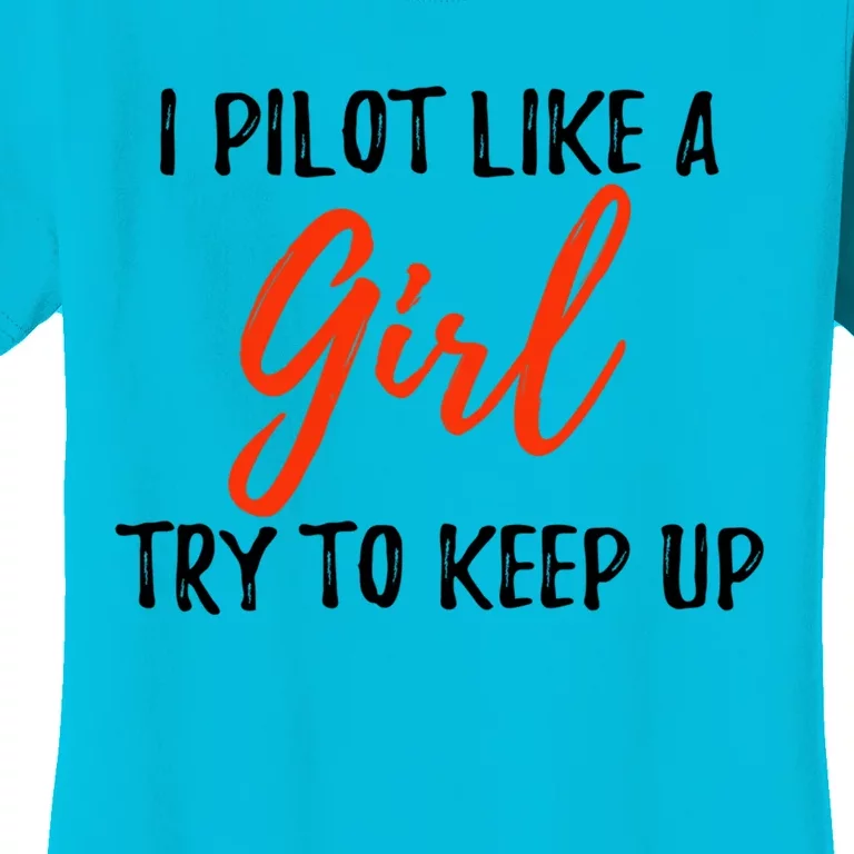 Funny I Pilot Like A Gift Idea Meaningful Gift Women's T-Shirt