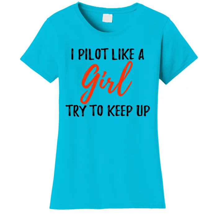 Funny I Pilot Like A Gift Idea Meaningful Gift Women's T-Shirt