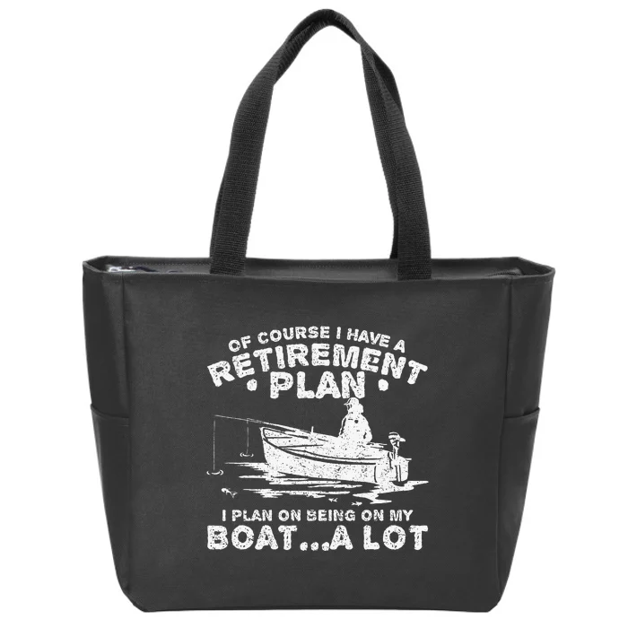 Funny I Plan On Beeing On My Boat Retirement Boat Zip Tote Bag