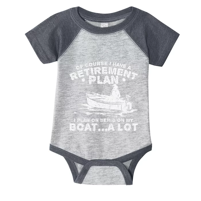 Funny I Plan On Beeing On My Boat Retirement Boat Infant Baby Jersey Bodysuit