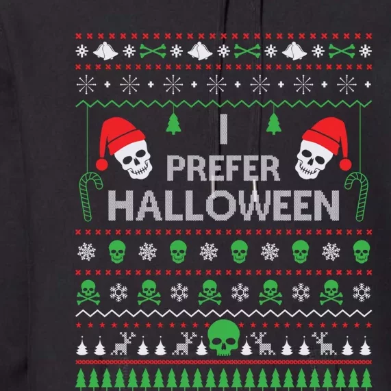 Funny I Prefer Halloween Christmas Sweater Best Ugly Xmas Premium Hoodie