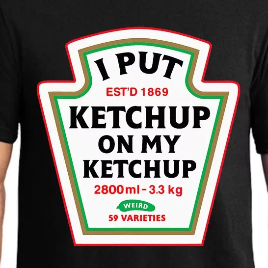 Funny I Put K.E.T.C.H.U.P On My K.E.T.C.H.U.P Condiment Catsup Design Pajama Set