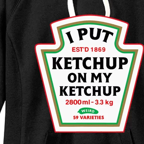 Funny I Put K.E.T.C.H.U.P On My K.E.T.C.H.U.P Condiment Catsup Design Women's Fleece Hoodie