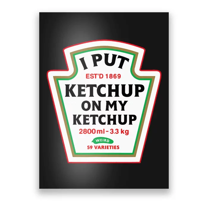 Funny I Put K.E.T.C.H.U.P On My K.E.T.C.H.U.P Condiment Catsup Design Poster