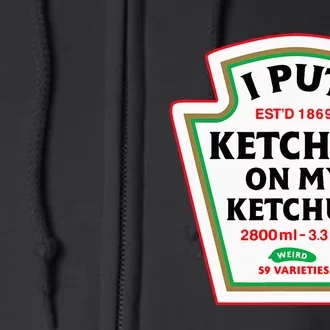 Funny I Put K.E.T.C.H.U.P On My K.E.T.C.H.U.P Condiment Catsup Design Full Zip Hoodie