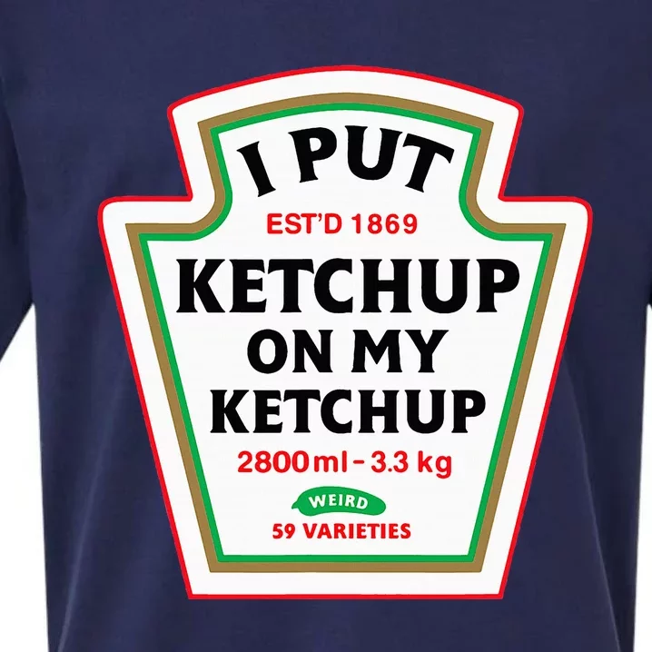 Funny I Put K.E.T.C.H.U.P On My K.E.T.C.H.U.P Condiment Catsup Design Sueded Cloud Jersey T-Shirt