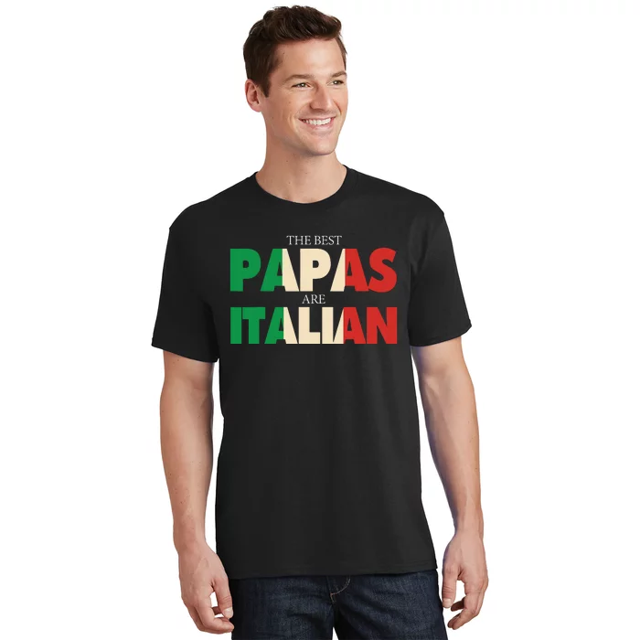 Funny Italian Papa Gift Best Papas Are Italian Flag T-Shirt