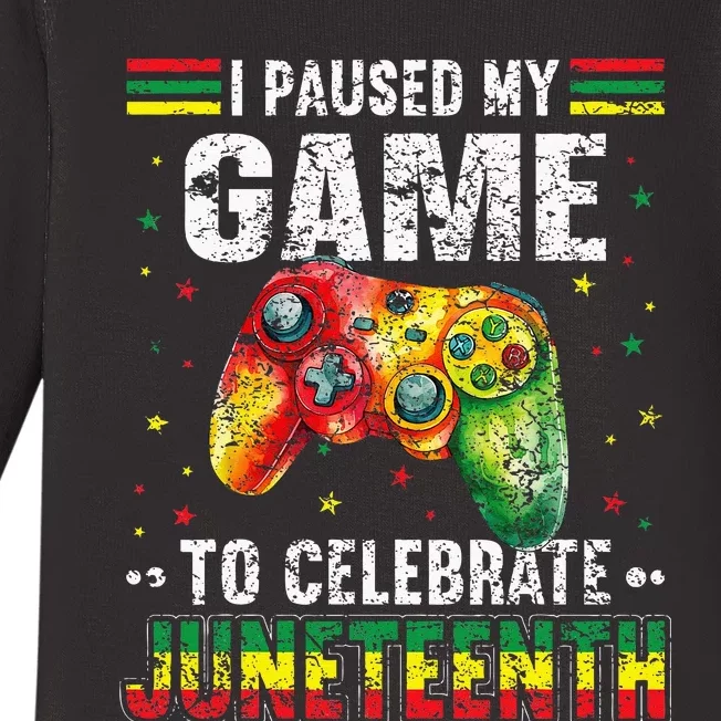 Funny I Paused My Game To Celebrate Junenth Black Gamers Baby Long Sleeve Bodysuit