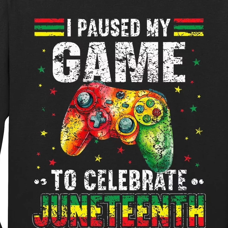 Funny I Paused My Game To Celebrate Junenth Black Gamers Tall Long Sleeve T-Shirt