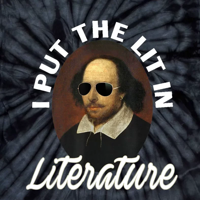 Funny I Put The Lit In Literature Gift Retro Funny Shakespeare Gift Tie-Dye T-Shirt