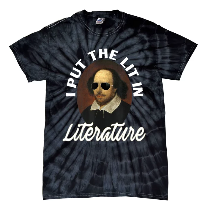 Funny I Put The Lit In Literature Gift Retro Funny Shakespeare Gift Tie-Dye T-Shirt