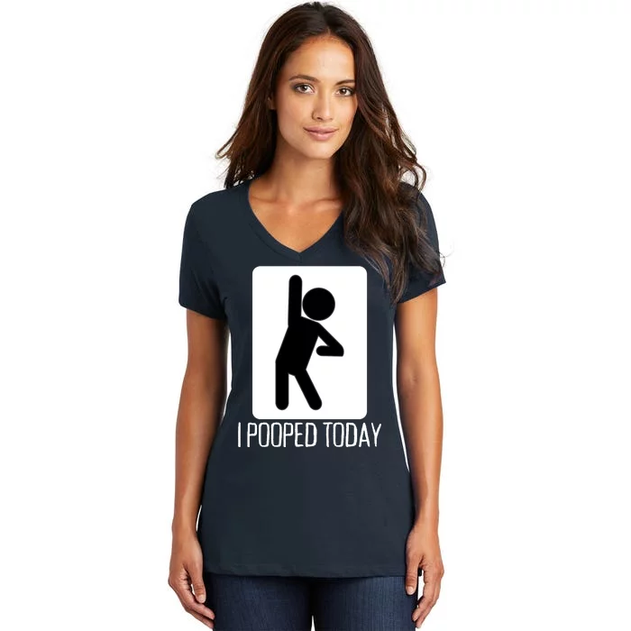 Funny I Pooped Today Humor I Pooped Women's V-Neck T-Shirt