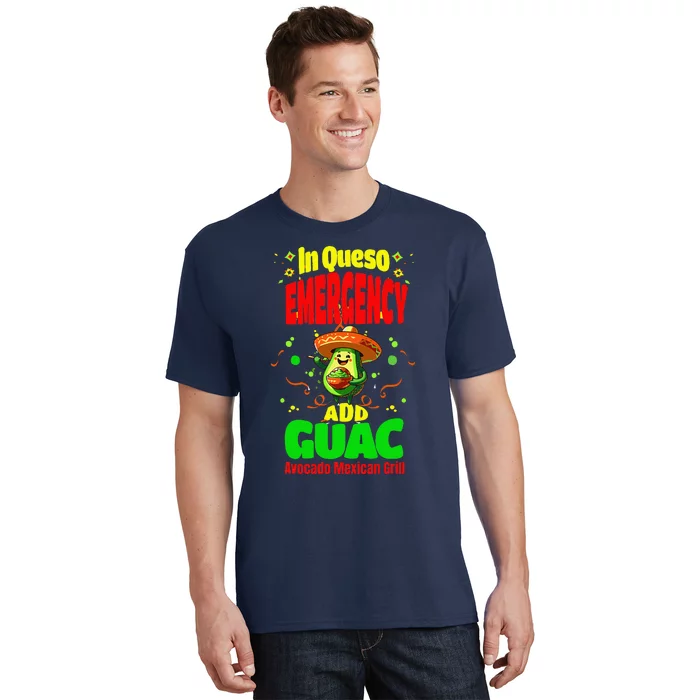 Funny In Queso Emergency Add Guac T-Shirt