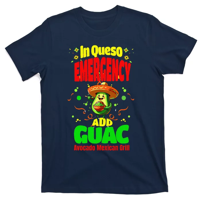 Funny In Queso Emergency Add Guac T-Shirt